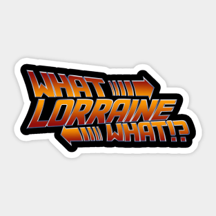 What, Lorraine? What!? Sticker